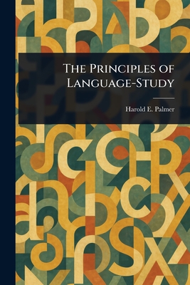 The Principles of Language-Study - Palmer, Harold E