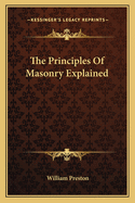 The Principles Of Masonry Explained