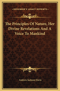 The Principles of Nature, Her Divine Revelations and a Voice to Mankind