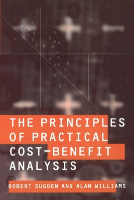 The Principles of Practical Cost-Benefit Analysis - Sugden, Robert, and Williams, Alan