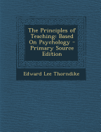 The Principles of Teaching: Based on Psychology