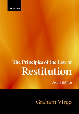 The Principles of the Law of Restitution - Virgo, Graham