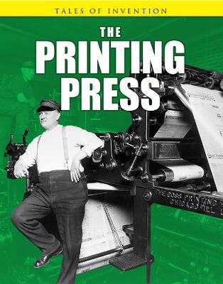 The Printing Press - Spilsbury, Richard, and Spilsbury, Louise