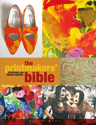 The Printmakers' Bible - Fishpool, Megan, and Gale, Colin