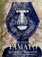 The Prints of Rufino Tamayo: Catalogue Raisonn?, 1925-1991