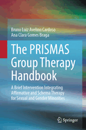 The PRISMAS Group Therapy Handbook: A Brief Intervention Integrating Affirmative and Schema Therapy for Sexual and Gender Minorities