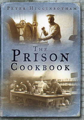 The Prison Cookbook - Higginbotham, Peter