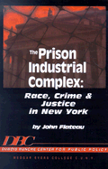 The Prison Industrial Complex: Race, Crime & Justice in New York