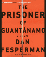 The Prisoner of Guantnamo - Fesperman, Dan, and Colacci, David (Read by)