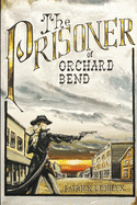 The Prisoner of Orchard Bend