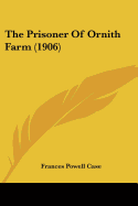 The Prisoner Of Ornith Farm (1906)