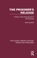 The Prisoner's Release: A Study of the Employment of Ex-Prisoners