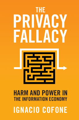 The Privacy Fallacy - Cofone, Ignacio