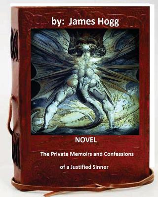 The Private Memoirs and Confessions of a Justified Sinner. (Original Version) - Hogg, James