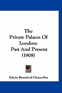 The Private Palaces Of London: Past And Present (1908)