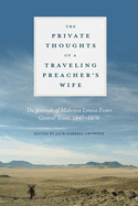 The Private Thoughts of a Traveling Preacher's Wife: The Journals of Malvinia Louisa Foster, Central Texas, 1847-1870