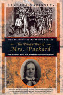 The Private War of Mrs. Packard: The Dramatic Story of a Nineteenth-Century Feminist