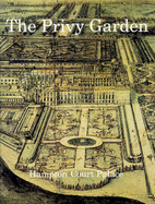 The Privy Garden: The King's Privy Garden at Hampton Court Palace