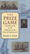 The Prize Game: Lawful Looting on the High Seas in the Days of Fighting