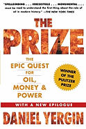 "The Prize: The Epic Quest for Oil, Money and Power "