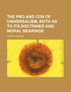 The Pro and Con of Universalism, Both as to Its Doctrines and Moral Bearings