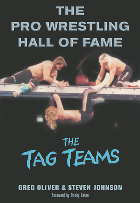 The Pro Wrestling Hall of Fame: The Tag Teams - Oliver, Greg, and Johnson, Steven