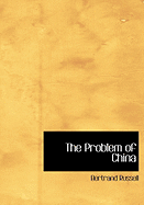 The Problem of China - Russell, Bertrand, Earl