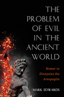 The Problem of Evil in the Ancient World - Edwards, Mark