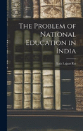 The Problem of National Education in India