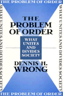 The Problem of Order: What Unites and Divides Society
