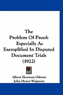 The Problem Of Proof: Especially As Exemplified In Disputed Document Trials (1922)