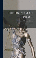 The Problem Of Proof: Especially As Exemplified In Disputed Document Trials