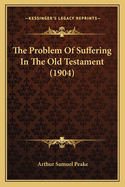 The Problem of Suffering in the Old Testament (1904)