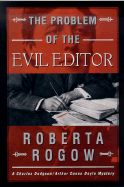 The Problem of the Evil Editor a Charles Dodgson/Arthur Conan Doyle Mystery - Rogow, Roberta