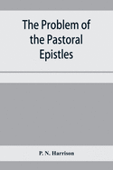 The problem of the Pastoral epistles