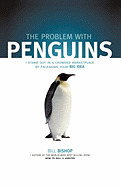 The Problem with Penguins: Stand Out in a Crowded Marketplace by Packaging Your Big Idea