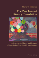 The Problems of Literary Translation: A Study of the Theory and Practice of Translation from English Into Spanish - Canaparo, Claudio (Editor), and Sanchez, Maria T