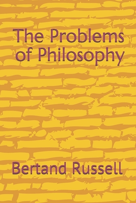 The Problems of Philosophy - Russell, Bertrand, Earl