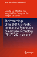 The Proceedings of the 2021 Asia-Pacific International Symposium on Aerospace Technology (APISAT 2021), Volume 1