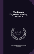 The Process Engraver's Monthly, Volume 6