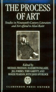 The Process of Art: Studies in Nineteenth-Century French Literature, Music and Painting in Honour of Alan Raitt