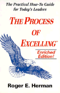 The Process of Excelling: A Practical How-To Guide for Today's Leaders