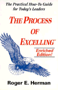The Process of Excelling: A Practical How-To Guide for Today's Leaders - Herman, Roger E