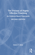 The Process of Highly Effective Coaching: An Evidence-Based Framework