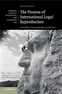 The Process of International Legal Reproduction: Inequality, Historiography, Resistance