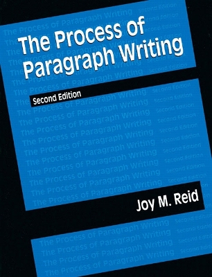 The Process of Paragraph Writing - Reid, Joy M