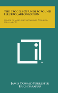 The Process of Underground Electrocarbonization: School of Mines and Metallurgy, Technical Series, No. 78