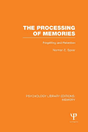 The Processing of Memories (Ple: Memory): Forgetting and Retention