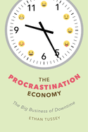 The Procrastination Economy: The Big Business of Downtime