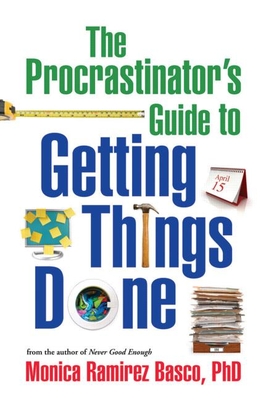 The Procrastinator's Guide to Getting Things Done - Basco, Monica Ramirez, PhD